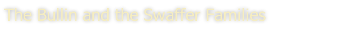 The Bullin and the Swaffer Families
